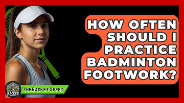 How Often Should I Practice Badminton Footwork? - The Racket Xpert