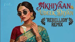 Akhiyaan Udeek diyan | Ustad Nusrat Fateh Ali Khan | Rebellion remix
