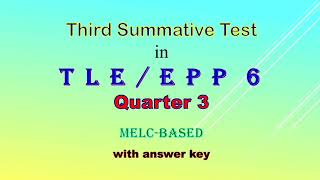 Quarter 3, Third summative test in TLE 6 with answer key, melc-based,