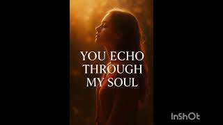 You Echo Through My Soul