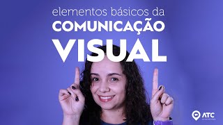10 ELEMENTOS COMUNICAÇÃO VISUAL | Construa belas imagens e mensagens assertivas screenshot 4
