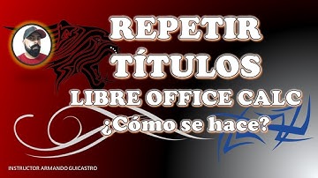 Repetir títulos en Libre Office Calc