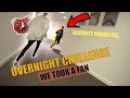Overnight challenge with fan security chased us