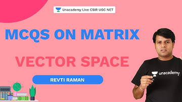 MCQs on Vector Space| Linear Algebra| CSIR 2021| Mathematical Science| Revti Raman | Unacademy CSIR