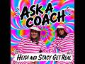 Ask a Coach: Heidi and Stacy Get Real at Outreach 419