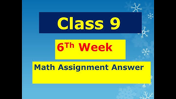 class 9 | math Assignment | Solutions 6th week | 100% Accurate