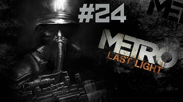 Metro: Last Light - Walkthrough - Part 24 - Bridge (PC/X360/PS3) [HD]
