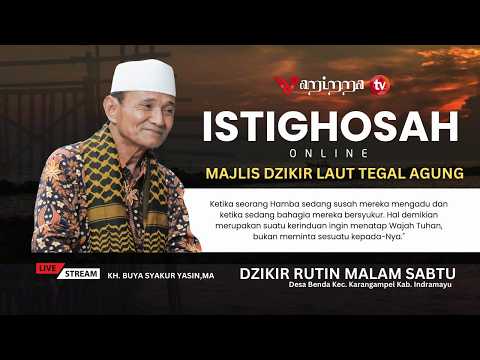 🔴Live STREAMING |  ISTIGHOSAH  MAJLIS DZIKIR | BUYA SYAKUR