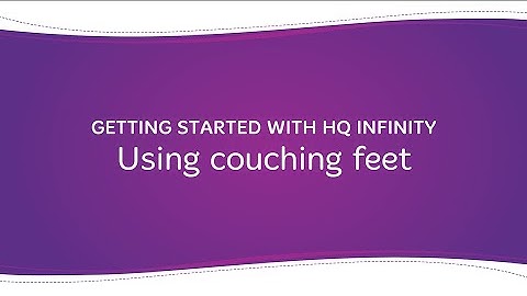 Getting Started with HQ Infinity: Using couching feet