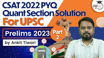 CSAT 2022 PYQ Quant Section Solution - Part 2 | UPSC Prelims 2023 | CSAT Simplified | UPSC IAS