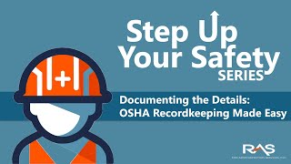 Step Up Your Safety Series Webinar: OSHA Recordkeeping Made Easy