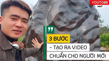 CÁCH TẠO VIDEO YOUTUBE CHUẨN DỄ LÀM cho Người Mới Bắt Đầu (2026)