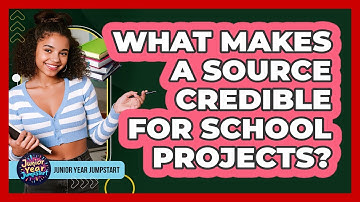 What Makes A Source Credible For School Projects?