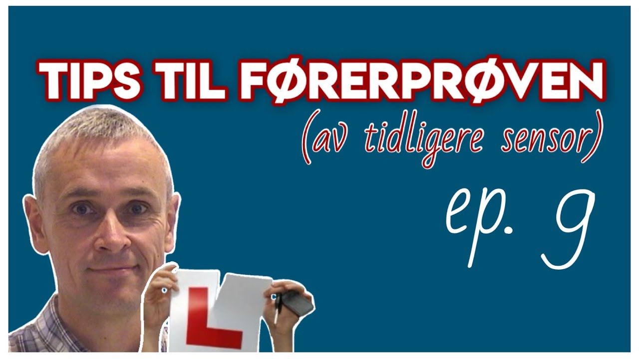 Førerprøven: Tips fra sensor (Del 9)
