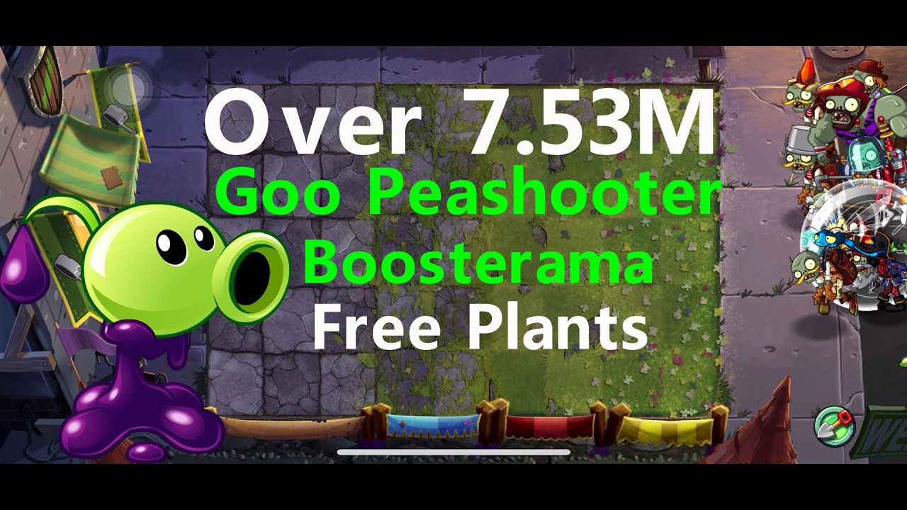Plants vs zombies 2 arenaover 7.53million ,free plants,Goo Peashooter