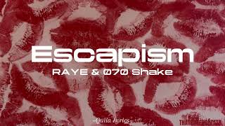 RAYE & 070 Shake - Escapism (Lyrics)
