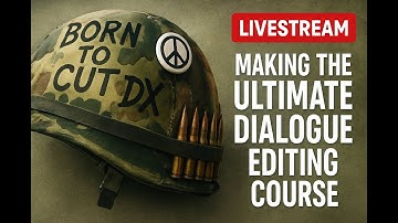 Born to Cut DX: Crafting the Ultimate Dialogue Editing Course