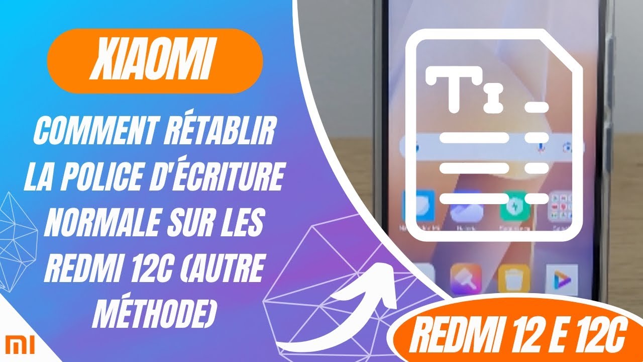 Comment rétablir la police d'écriture normale sur les Redmi 12C (autre ...