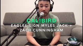 Calibird: Philadelphia Eagles sign Myles Jack + Zach Cunningham I EP 8