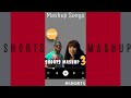 #Shorts Mashup 3 - Best Pop Mashup Songs