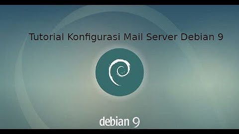 Tutorial Konfigurasi Mail Server dan WebMail Roundcube di Debian 9