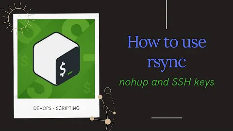 How to use RSYNC command to TRANSFER large files without duplicate the effort | nohup command