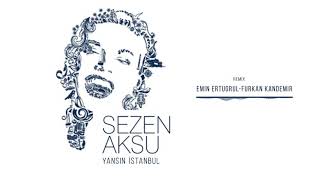 Sezen Aksu Yansın İStanbul (Emin Ertuğrul-Furkan Kandemir Remix) Resimi