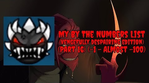My By The Numbers List (Vengefully Despairing Edition) (Part 16)
