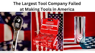 The Largest Tool Company Failed At Making Tools In America