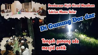 Baca Hirzul Mandum Tukilan Mama Gelar Di Gunung Dordar