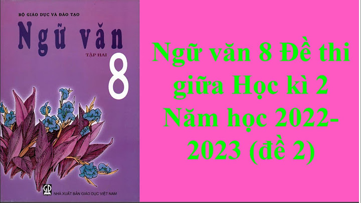 Đề thi giữa học kì 2 môn ngữ văn 8 năm 2024