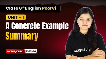 A Concrete Example - Summary | Class 8th English (Poorvi) | Unit 1| CBSE 2025-26