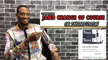12 Steps To Do Jamb Change Of Course Or Institution