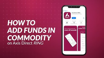Axis Direct | How to Add Funds in Commodity