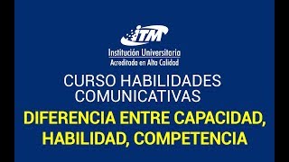 Diferencia entre capacidad, habilidad, competencia Institucional