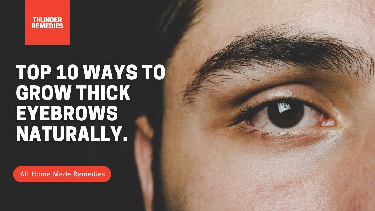 Top 10 ways to grow thick eyebrows naturally Home Made Remedies !!