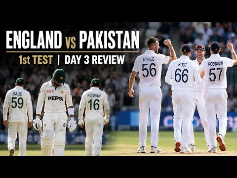 England vs Pakistan | 1st Test | Day 3 Review