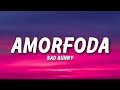 Bad Bunny - Amorfoda (Lyrics)