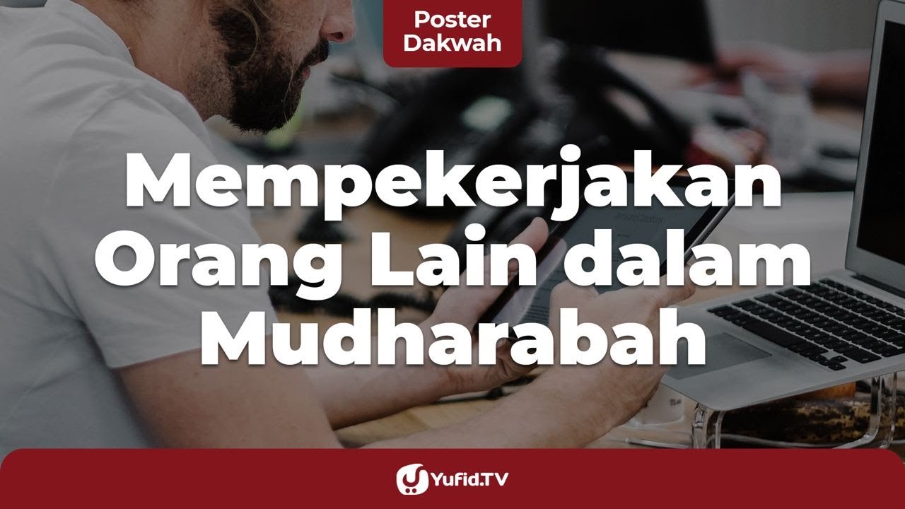 ⁣Bolehkah Mempekerjakan Orang Lain dalam Akad Mudharabah? - Poster Dakwah Yufid TV