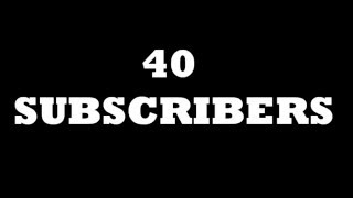 40 SUBS!!!!