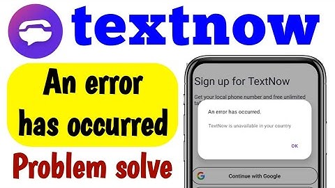 How to Textnow App An error has occurred Problem solve | Textnow is unavailable in your country