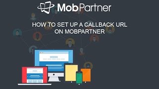 Video Tutorial - How to set up a Callback URL on MobPartner