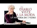 El Diablo Viste a La Moda: La Historia en 1 Video