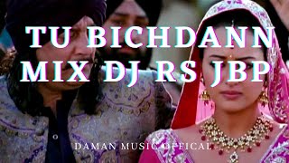 Tu Bichdann Mix Dj Rs Jbp By Daman Music offical