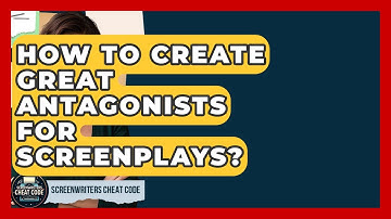How To Create Great Antagonists For Screenplays? - Screenwriter