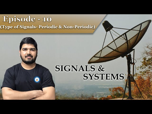 Signals & Systems- Episode 10 (Type of Signals- Periodic & Non-Periodic)|GATE Online Preparation