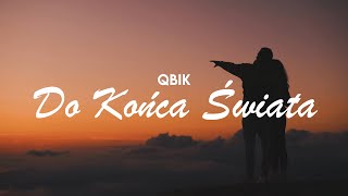 QBIK - Do Końca Świata