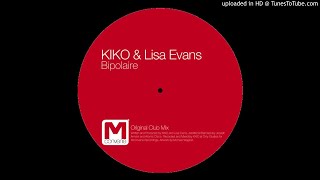 Kiko & Lisa Evans - Bipolaire (Jozeph Armani Remix) HQ