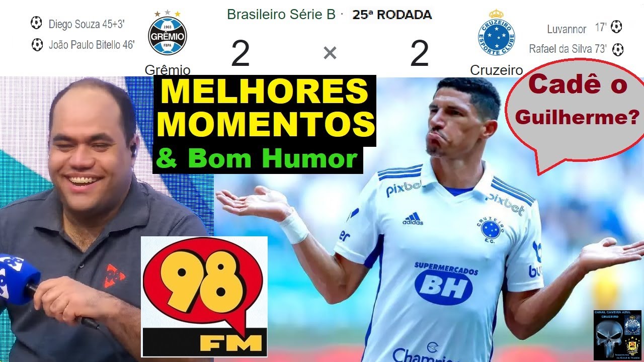 GRÊMIO 2 x 2 CRUZEIRO & Bom Humor 98FM 🤪😂⚽ Melhores Momentos ...