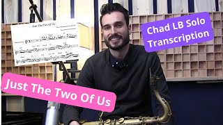 Just The Two Of Us - Chad LB Tenor Sax Transcription